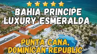 Обзор Bahia Principe Luxury Esmeralda — Пунта-Кана, Доминиканская Республика