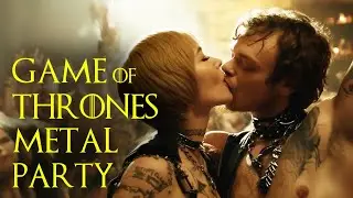 If Game of Thrones was a Metal Party
