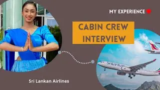 Sri Lankan Airlines Cabin Crew ✈️ | My 1st Interview Experience 