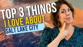 Top 3 Reasons to Love Living in Salt Lake City | Discover SLC with Beth Manning