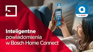 Bosch Home Connect &ndash; Inteligentne powiadomienia, kt&oacute;re ułatwią Ci życie!
