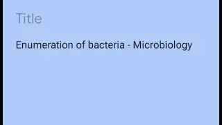 Enumeration of bacteria- Microbiology