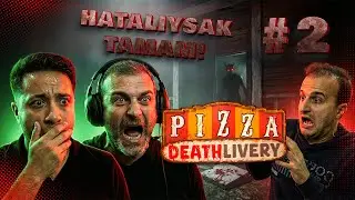 PIZZA DEATHLIVERY / BİZ BU KOVULMAYI HAK ETMEDİK! / #2
