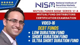NISM VA Mutual Funds-16  Debt Funds - Low Duration,  Short Duration, Ultra Short Duration Fund