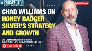 Chad Williams on Honey Badger Silver&rsquo;s Strategy and Growth