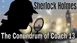 Sherlock Holmes - The Conundrum Of Coach 13 |AUDIOBOOK|  Read By Benedict Cumberbatch.
