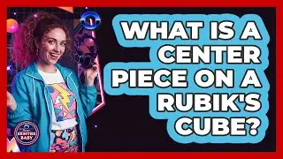 What Is A Center Piece On A Rubik's Cube?