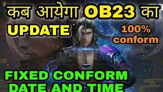 Ob23 Update Confirm Time And Date || Kub Ayega Ob23 Update || Ob23 Update Date Conform