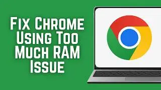 How to Fix Google Chrome Using Too Much RAM Issue 2026