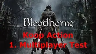 Bloodborne - Koop Action - BOSS Vikarin Amelia [HD] erster Multiplayer Test