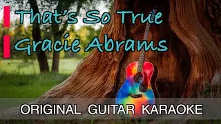 That&rsquo;s So True Acousutic Ver. - Gracie Abrams (Karaoke)
