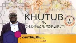 KHUTBA~UMUHIMU WA AMANI~SHEIKH HASSAN MOHAMMADYN