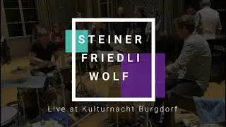 Steiner - Friedli - Wolf : Live @ Kulturnacht Burgdorf 21
