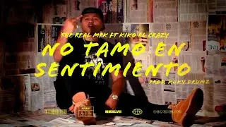 The Real MPK ❌ Kiko El Crazy - No Tamo En Sentimiento (Official Video)