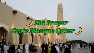 Eid Prayer in Qatar State Mosque | Imam Abdul Wahhab Mosque