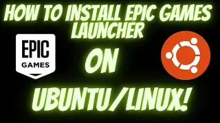 How to install Epic Games Launcher on Ubuntu/Linux under 2 minutes!!!