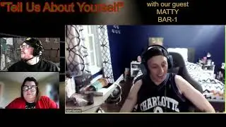 Tell Us About Yourself ft. Matt Barone