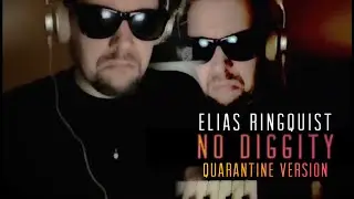 No Diggity | quarantine version - Elias Ringquist
