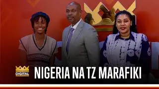 NIGERIA NA TANZANIA MARAFIKI / FURSA ZA KIBIASHARA / DAR TO LAGOS MOJA KWA MOJA SASA