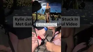 Kylie Jenner&rsquo;s Feet Get Stuck In Met Gala Heels In Painful Video
