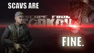 Scavs are Fine | Escape From Tarkov (EFT)