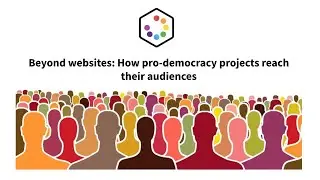 Beyond websites: How pro-democracy projects reach their audiences
