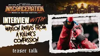 Waylon Reavis of A Killer's Confession Talks Inkcarceration Festival & New Album!