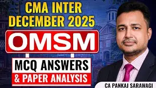 OMSM | MCQ Answers & Paper Analysis | Dec 2025 | Suggested Answers | CMA Inter| CA Pankaj Sarawagi