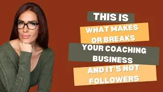 This is what makes or breaks your coaching business, and it's not followers.