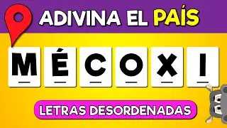 Adivina el PAÍS Letras Desordenadas 🚩🌍 | Países del Mundo | ¿Cuántos Reconoces 🤔
