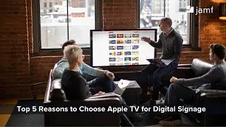 Top 5 Reasons to Choose Apple TV for Digital Signage