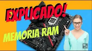 MEMORIA RAM EXPLICADA
