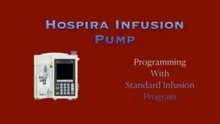 Hospira Infusion Pump: Programming
