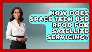 How Does Space Tech Use RPOD For Satellite Servicing? - Space Tech Insider