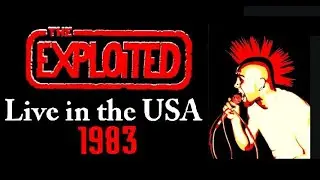 The Exploited - Live In The USA 1983 (Full Gig)