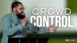 Crowd Control || Leon Witherspoon Jr