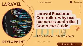 Laravel Resource Controller: why use resources controller |  Complete Guide