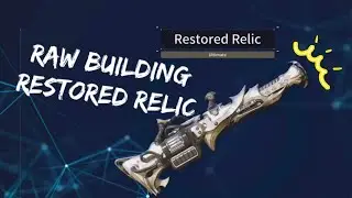 The First Descendant Restored Relic Raw Build