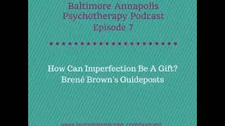 7: How Can Imperfection Be A Gift?