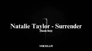 Natalie Taylor - Surrender (Acapella/Vocals Only)