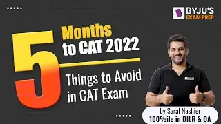 5 Months to CAT 2022 | 5 Things to Avoid in CAT Exam | Ace your CAT Preparation | BYJU'S Exam Prep