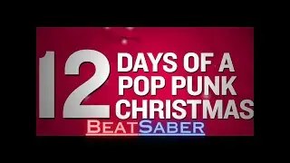 Beat Saber - 12 Days Of A Pop-Punk Christmas by Jarrod Alonge