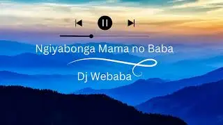 Dj Webaba - Ngiyabonga Official Audio ( Afrosoul )