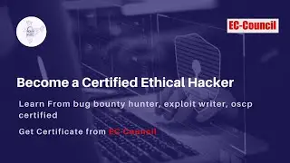 C | EH - Certified Ethical Hacking Course | Get Certificate from EC Council | ICSS