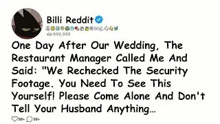 One Day After Our Wedding, The Restaurant Manager Called Me And Said...