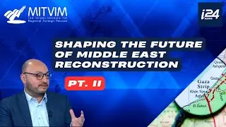 The Cairo Summit and the Future of Middle East Reconstruction Pt. II &ndash; Dr. Gil Murciano on I24