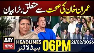 Big News Regarding Imran Khan health | ARY News 6 PM Headlines | 21st Feb 2026