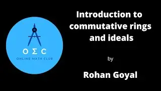 Intro to Commutative rings and ideals by Rohan Goyal