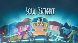 Soul Knight #2| Solo