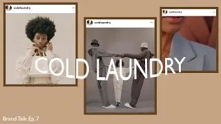 Brand Talk Ep. 7 Cold Laundry | Hottest brand coming out of the UK? | Review & Thoughts